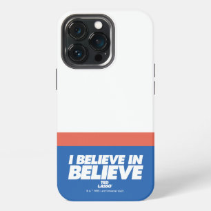 Ted Lasso I Believe in Believe iPhone 13 Pro Case