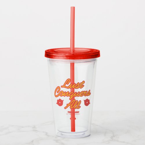 Ted Lasso  Lust Conquers All Acrylic Tumbler
