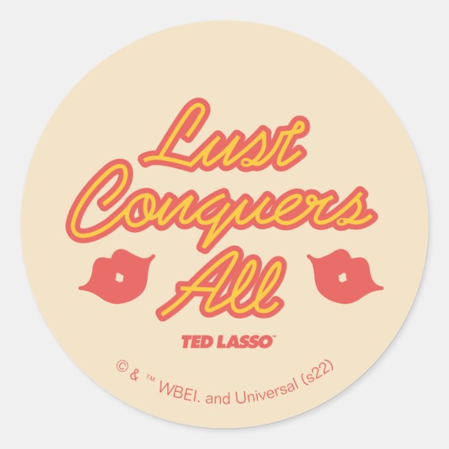 Ted Lasso | Lust Conquers All Classic Round Sticker (Front)