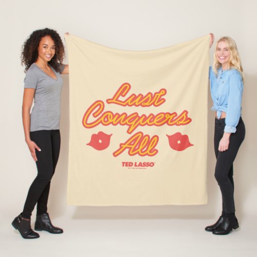 Ted Lasso  Lust Conquers All Fleece Blanket