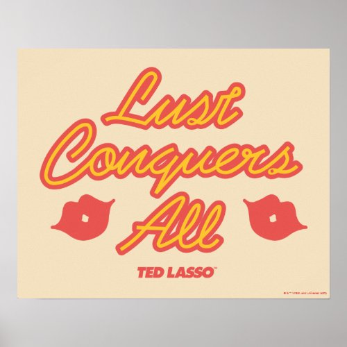 Ted Lasso  Lust Conquers All Poster