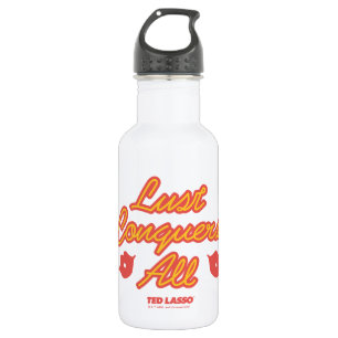 Ted Lasso Lust Conquers All Stainless Steel Water Bottle