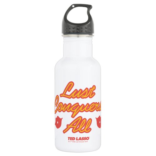 Ted Lasso  Lust Conquers All Stainless Steel Water Bottle