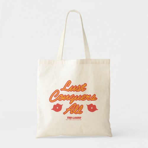 Ted Lasso  Lust Conquers All Tote Bag
