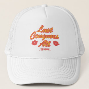 Ted Lasso Lust Conquers All Trucker Hat