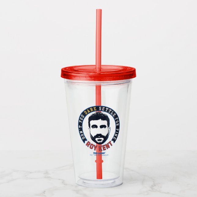 Ted Lasso | Roy Kent Don't You Dare Settle Acrylic Tumbler (Front)