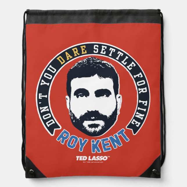 Ted Lasso | Roy Kent Don't You Dare Settle Drawstring Bag (Front)