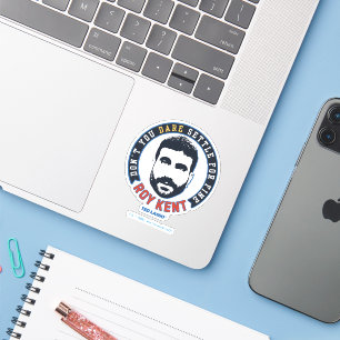 Ted Lasso   Roy Kent Don't You Dare Settle Sticker