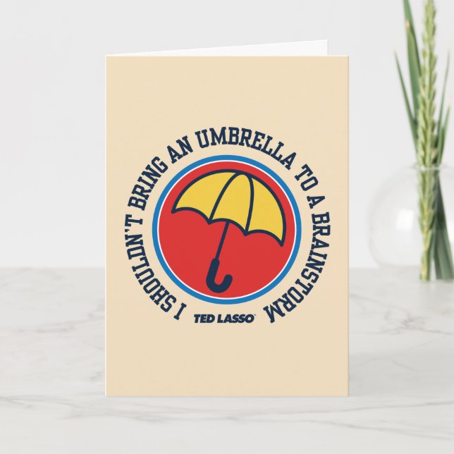 Ted Lasso | Shouldn't Bring Umbrella To Brainstorm Card (Front)