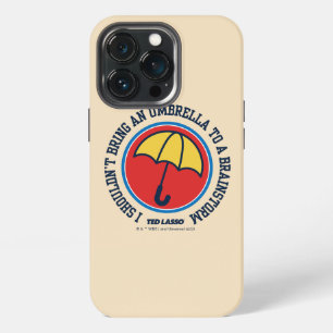 Ted Lasso Shouldn't Bring Umbrella To Brainstorm iPhone 13 Pro Case