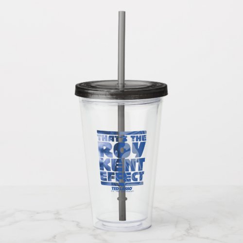 Ted Lasso  Thats The Roy Kent Effect Acrylic Tumbler