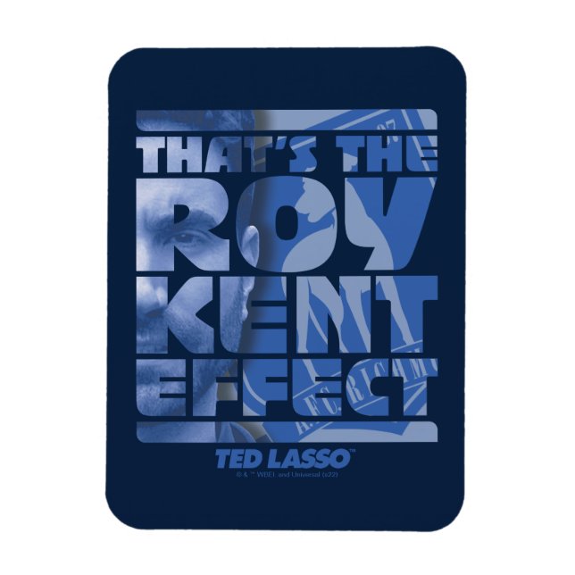 Ted Lasso | That's The Roy Kent Effect Magnet (Vertical)