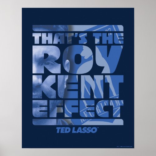Ted Lasso  Thats The Roy Kent Effect Poster