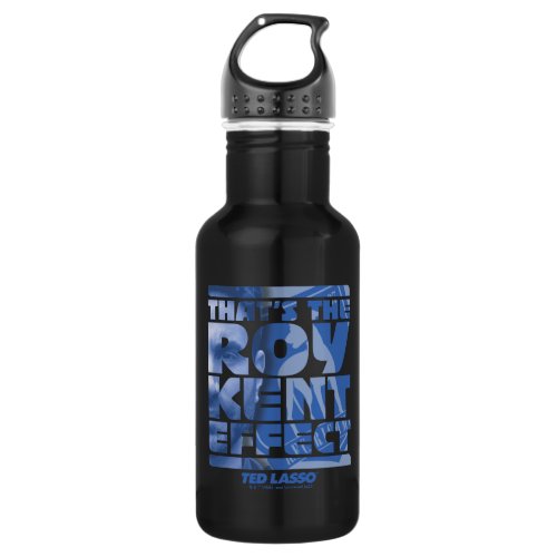 Ted Lasso  Thats The Roy Kent Effect Stainless Steel Water Bottle