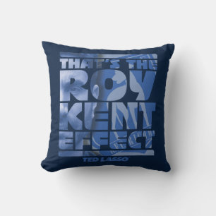 Ted Lasso   That's The Roy Kent Effect Throw Pillow