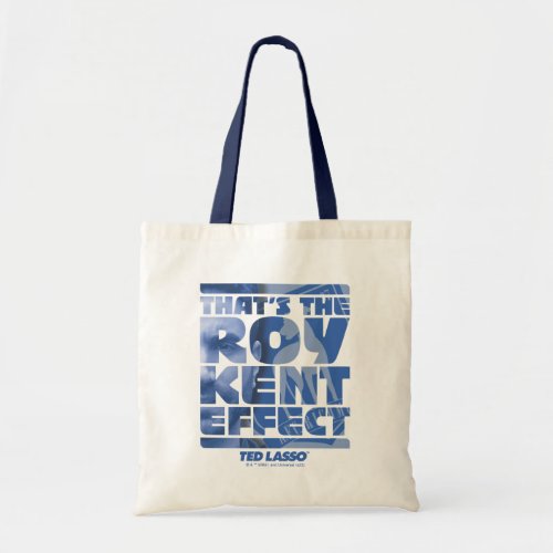 Ted Lasso  Thats The Roy Kent Effect Tote Bag
