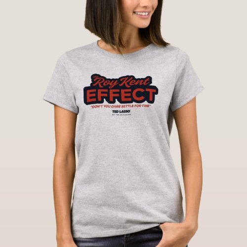 Ted Lasso  The Roy Kent Effect Typography Graphic T_Shirt