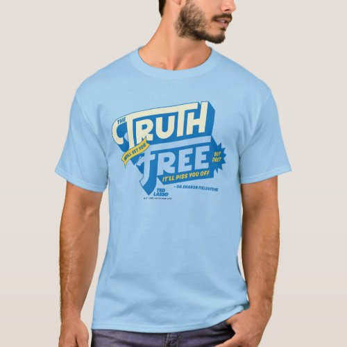 Ted Lasso  The Truth Will Set You Free T_Shirt