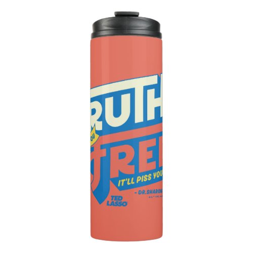 Ted Lasso  The Truth Will Set You Free Thermal Tumbler