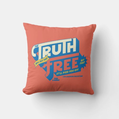 Ted Lasso  The Truth Will Set You Free Throw Pillow
