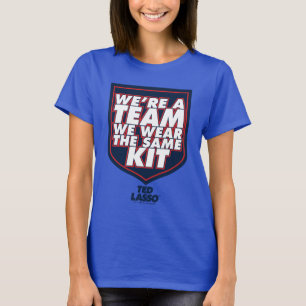 Ted Lasso We're A Team Typography Graphic T-Shirt