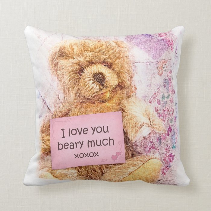 Teddy Bear I Love You Beary Much Throw Pillow