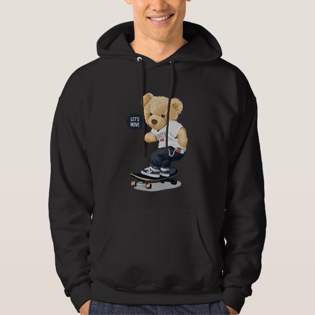 Teddy Bear on skateboard saying Let’s Move Hoodie (Front)