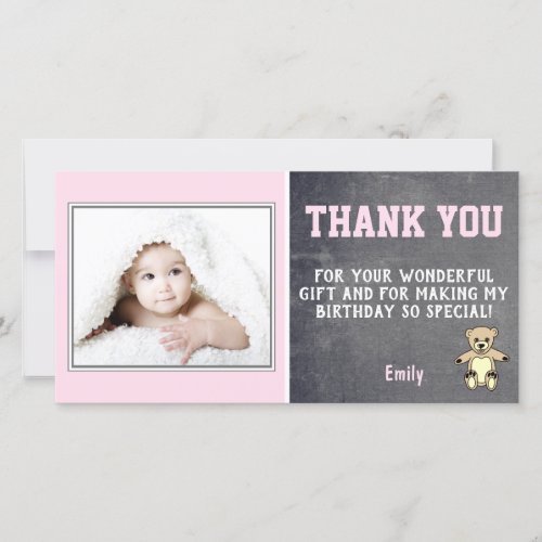 Teddy Bear Pink Girl Birthday Thank you Photo Card - Teddy Bear Pink Girl Birthday Thank you Photo Card. The card has a cute little teddy bear. Personalize the card with your photo and name. You can also change the thank you text and write your own. The text is in pink and white colors - great for a girl. The background is a modern grey chalkboard texture and pastel pink. 