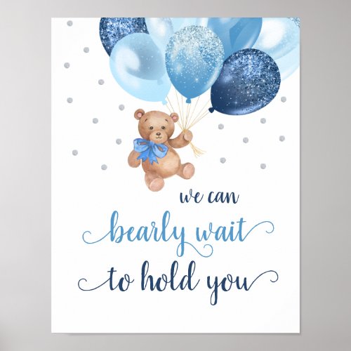 Teddy Bear We Can Bearly Wait To Hold You Shower Poster