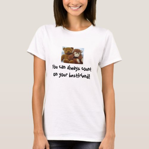 Teddy Bears _ Best Friend T_Shirt