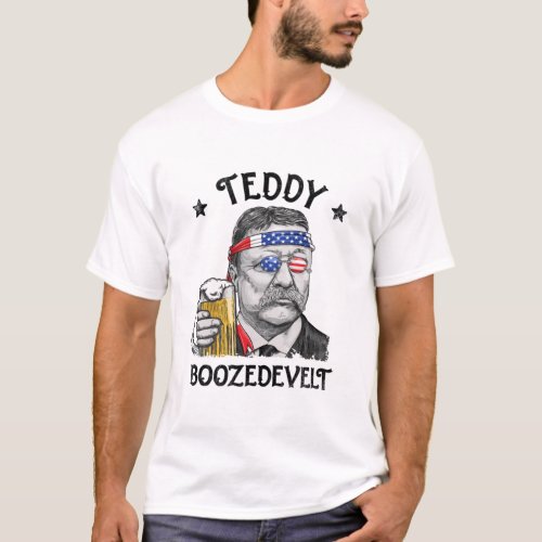 Teddy Boozedevelt Theodore Roosevelt 4th of July T_Shirt