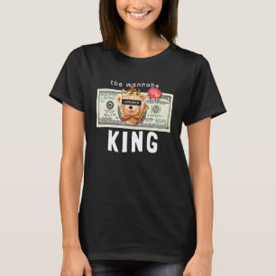 Teddy King Bear Money Yeah Wannabe Unnamed  100 Te T-Shirt