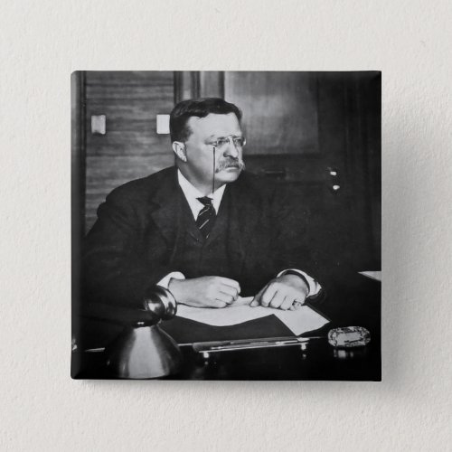 Teddy Roosevelt at Work in 1912 Pinback Button