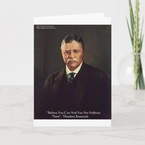 Teddy Roosevelt Believe In Self Quote GiftsTees Card