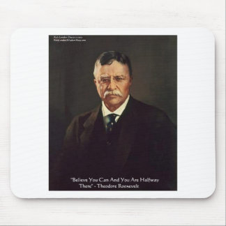 Teddy Roosevelt "Believe In Self" Quote Gifts/Tees Mouse Pad