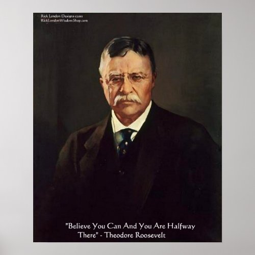 Teddy Roosevelt Believe In Self Quote Posters