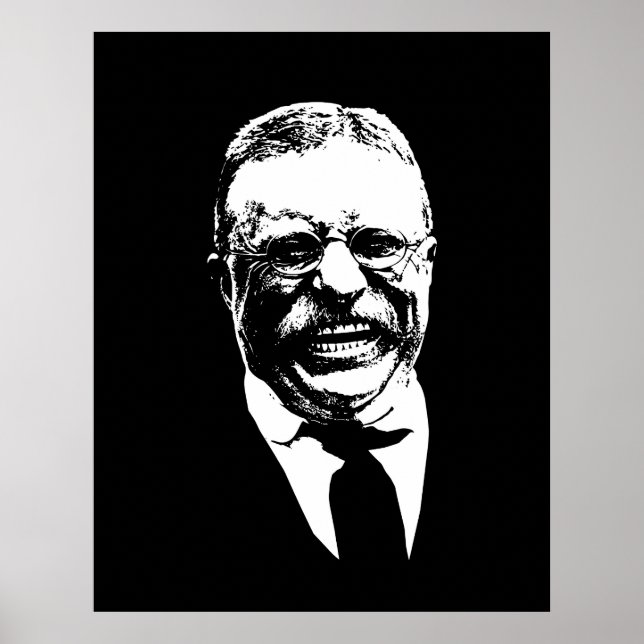 Teddy Roosevelt -- Black and White Poster (Front)