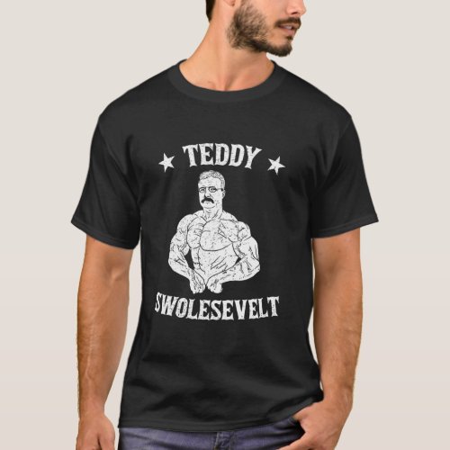 Teddy Roosevelt Body Building Work Out Muscle Gym T_Shirt