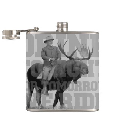 Teddy Roosevelt Drink Tonight Flask