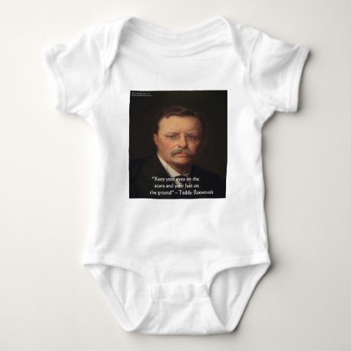 Teddy Roosevelt Feet On Ground Wisdom Quote Gift Baby Bodysuit