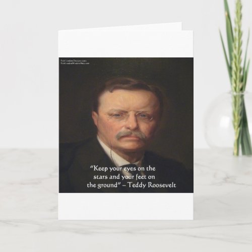 Teddy Roosevelt Feet On Ground Wisdom Quote Gift Card