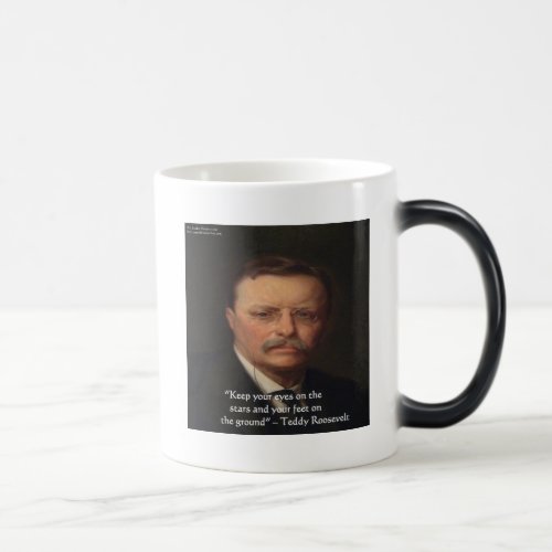 Teddy Roosevelt Feet On Ground Wisdom Quote Gift Magic Mug