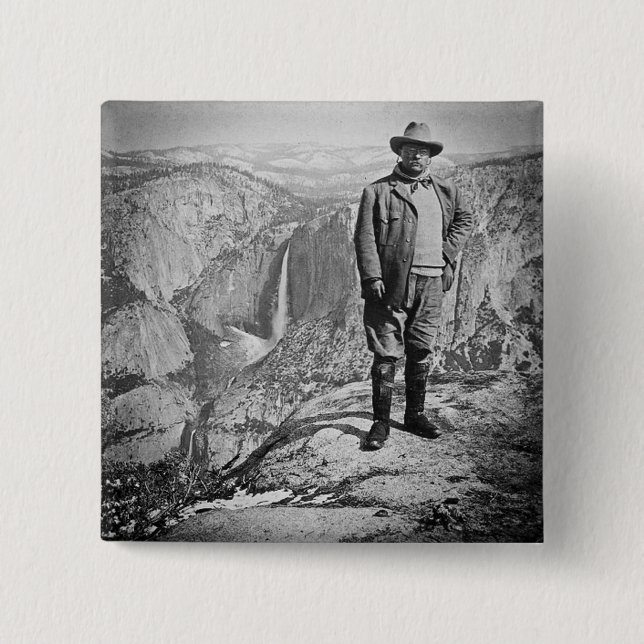 Teddy Roosevelt Glacier Point Yosemite Valley CA Pinback Button (Front)