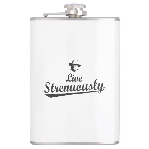 Teddy Roosevelt Live Strenuously Flask