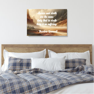 Teddy Roosevelt Quote - Absence Large Landscape Canvas Print