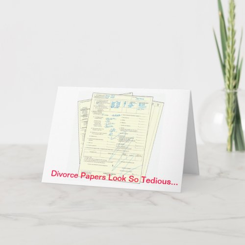 Tedious Divorce Papers _ Valentines Day Card