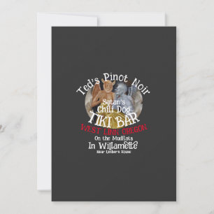 Ted's Pinot Noir Satan's Chili Dog Tiki Bar Invitation