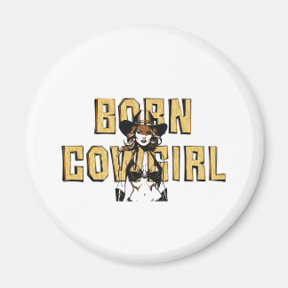 TEE Born Cowgirl Magnet