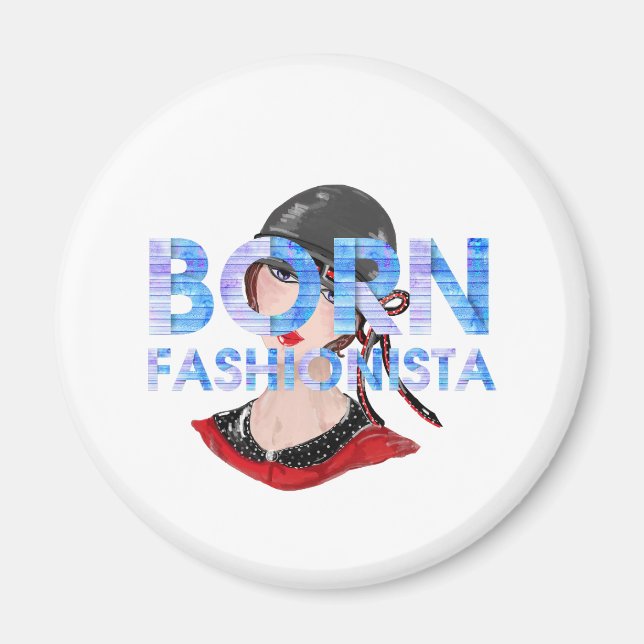 TEE Born Fashionista Magnet (Front)