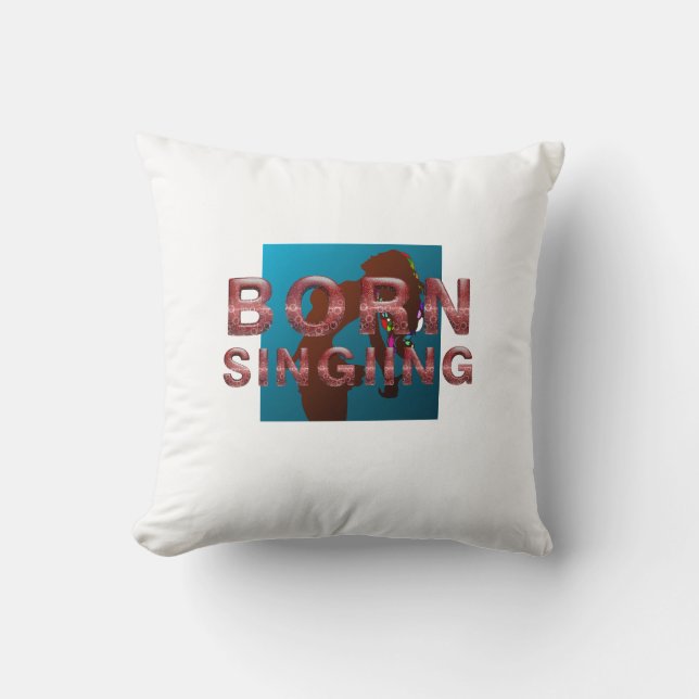 TEE Born Singing Throw Pillow (Front)